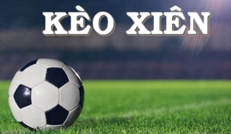 Cách chơi kèo xiên: Kèo xiên là gì? Giải mã thuật ngữ và bản chất của kèo xiên