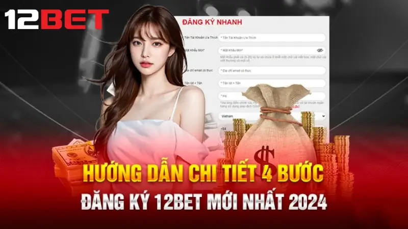 Hướng dẫn chi tiết cách đăng ký 12Bet